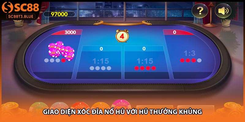 Giao diện xóc đĩa nổ hũ với hũ thưởng khủng